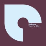 Detmex - That's My