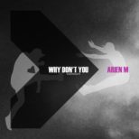 Arien M - Why Don't You