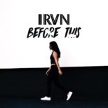 IRVN - Before This