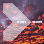 DJ Mathew - Fake Dreams