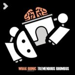 Whak Bionic - Tremendous Rhombus
