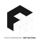 Synth Breakfast - Not So Fool