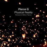 Pierce G - Physical Reality (Reverend Mitton Remix)