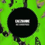 Caezhanne - Metamorphosi