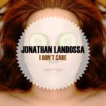 Jonathan Landossa - I Don't Care