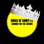 Kings of Confetti - Coming for the Crown