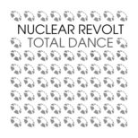 Nuclear Revolt - Total Dance