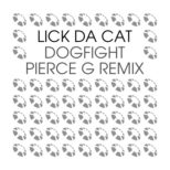 LICK DA CAT - Dogfight (Pierce G Remix)