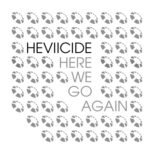 Heviicide - Here we go again