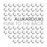 Alukard(UK) - Funk To The Back