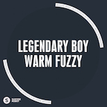 Legendary Boy - Warm Fuzzy
