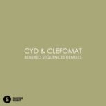 cyd & Clefomat - Blurred Sequences Remixes