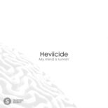 Heviicide - My mind is runnin'