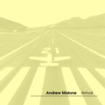 Andrew Malone - Arrival