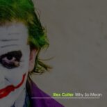Rex Colter - Why So Mean