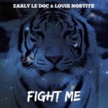 Early Le Doc & Louis Nostitz - Fight Me