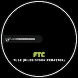 FTC - Tube (Miles Dyson Remaster)
