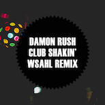 Damon Rush - Club Shakin' (Wsahl Remix)