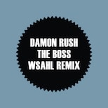 Damon Rush - The Boss (Wsahl Remix)