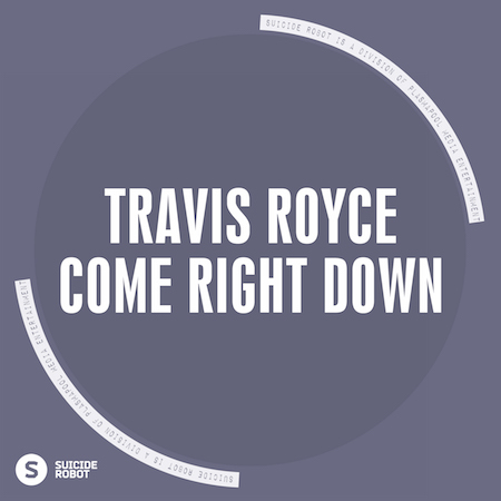 Travis Royce - Come Right Down