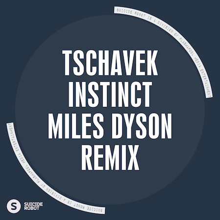 Tschavek - Instinct (Miles Dyson Remix)