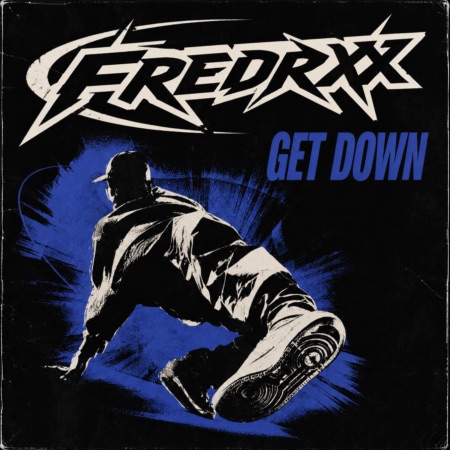 FREDRXX – Get Down (Beatport exclusive)