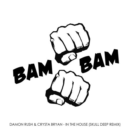 Damon Rush & Crysta Bryan – In The House (SKULL DEEP Remix)
