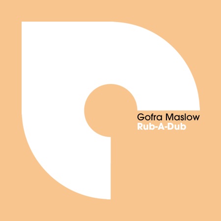 Gofra Maslow – Rub-A-Dub