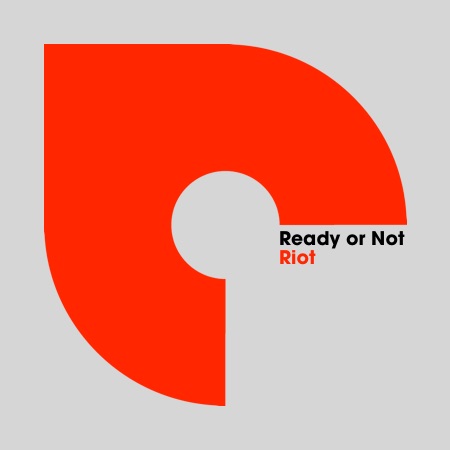 Ready or Not – Riot