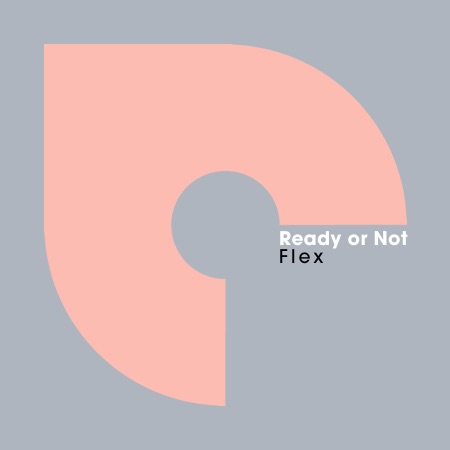 Ready or Not – Flex