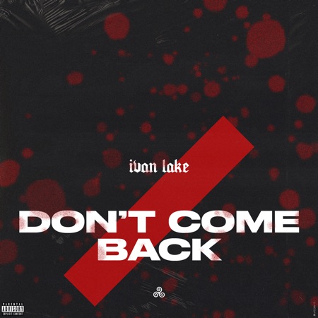 Ivan Lake – Don’t Come Back