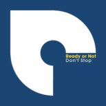 Ready or Not - Don't Stop