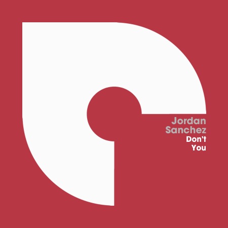 Jordan Sanchez – Don’t You