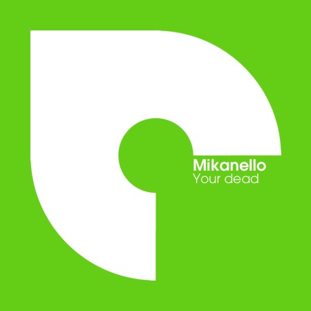 Mikanello – Your dead