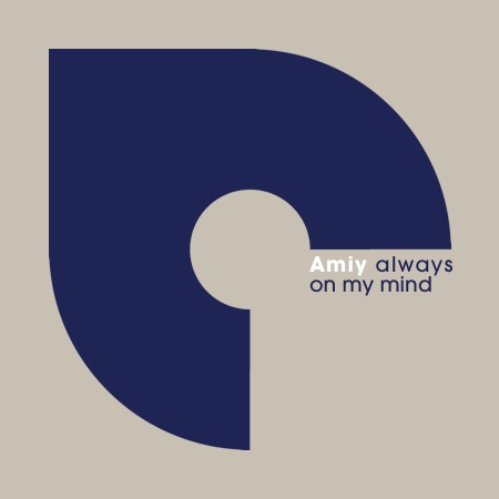 Amiy – Always on my mind