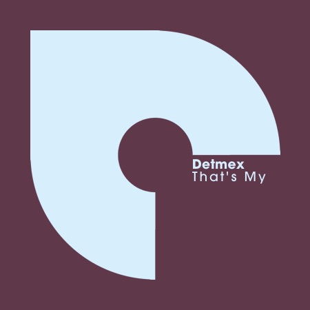 Detmex – That’s My
