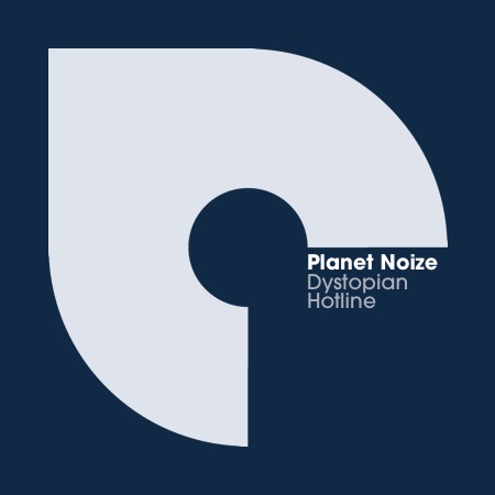 Planet Noize – Dystopian Hotline