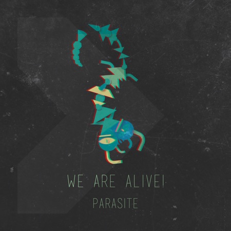 We Are Alive! – Parasite