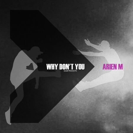 Arien M – Why Don’t You