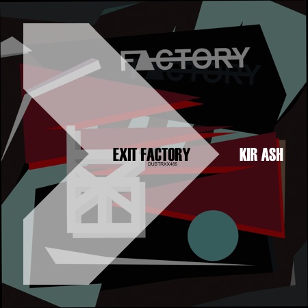 KIR ASH – Exit Factory