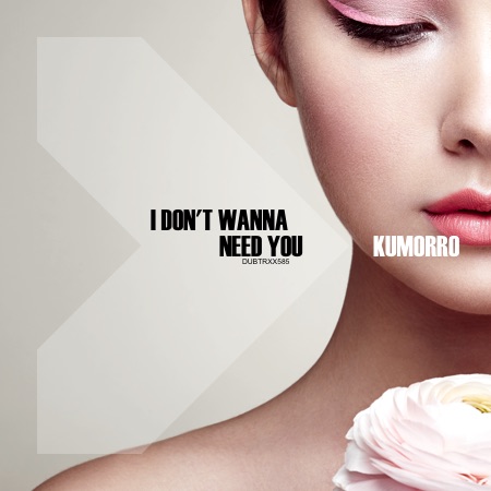 Kumorro – I Don’t Wanna Need You