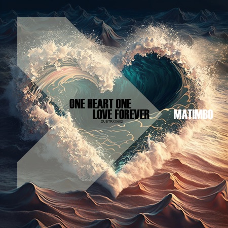 Matimbo – One Heart One Love Forever