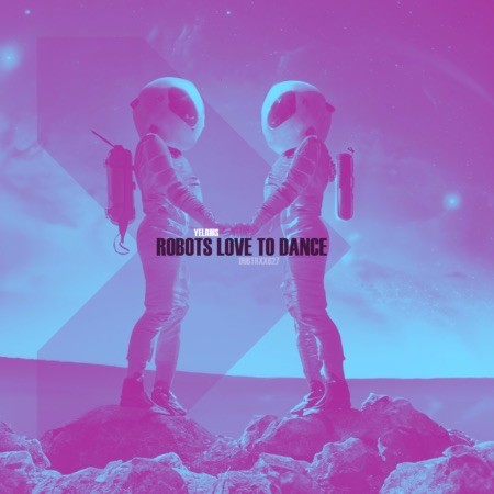 YELRIHS – Robots Love To Dance