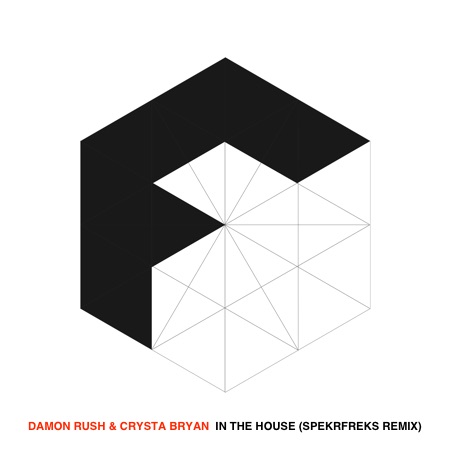 Damon Rush & Crysta Bryan – In The House (SpekrFreks Remix)