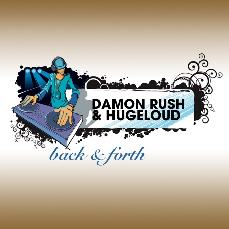 Damon Rush & Hugeloud – Back & Forth