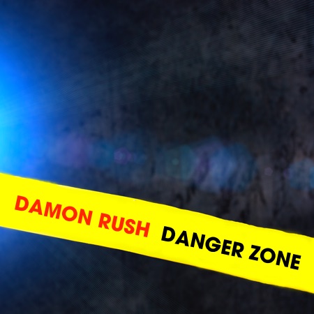 Damon Rush – Danger Zone