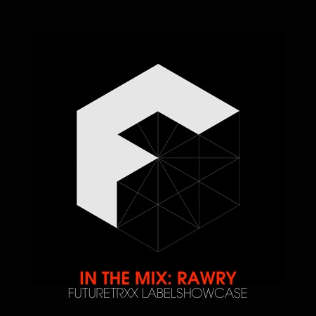 In The Mix: Rawry – FUTURETRXX Labelshowcase