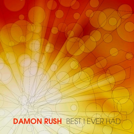 Damon Rush – Best I Ever Had (Radio Mix)
