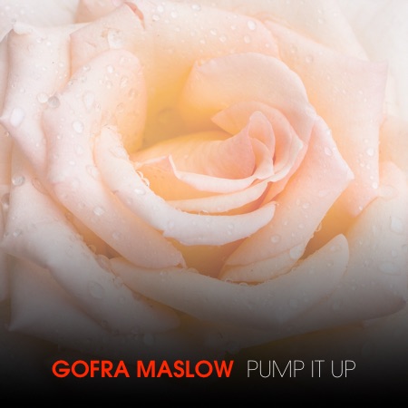 Gofra Maslow – Pump It Up