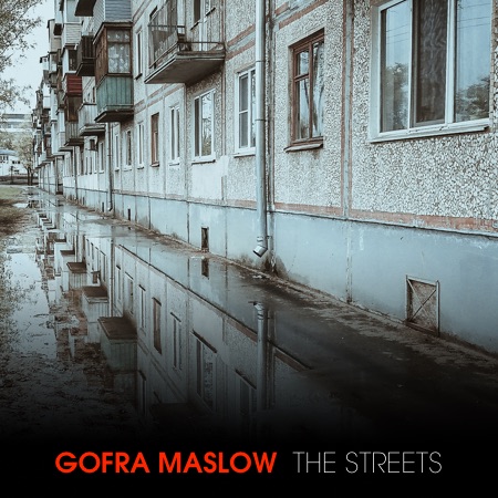 Gofra Maslow – The Streets